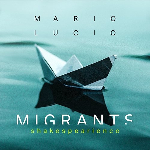 Migrants (Shakespearience) Mário Lúcio