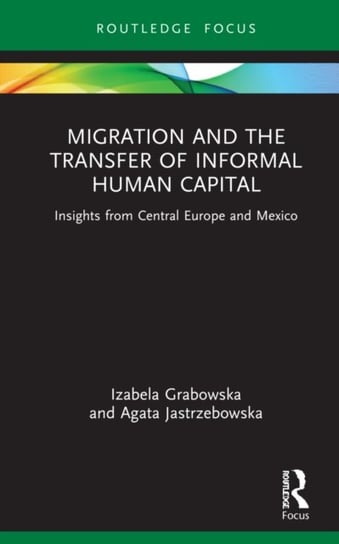 Migration and the Transfer of Informal Human Capital Grabowska Izabela
