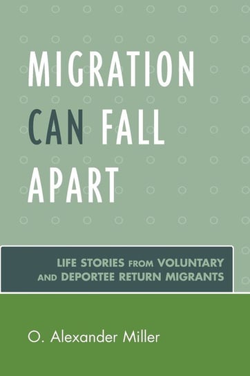 Migration Can Fall Apart Miller O. Alexander
