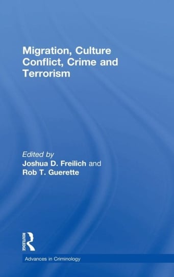 Migration, Culture Conflict, Crime and Terrorism Rob T. Guerette