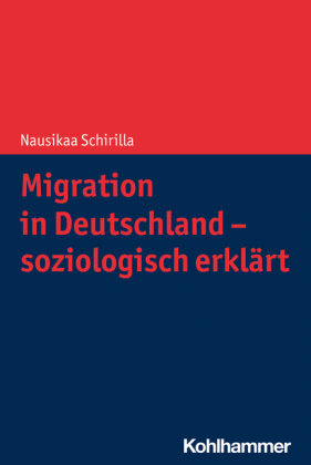 Migration in Deutschland - soziologisch erklärt Kohlhammer