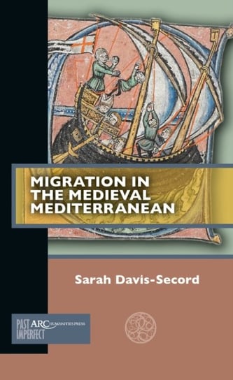 Migration in the Medieval Mediterranean Opracowanie zbiorowe