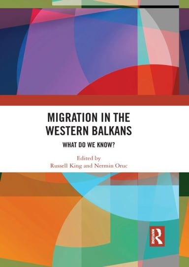 Migration in the Western Balkans. What do we know? Opracowanie zbiorowe
