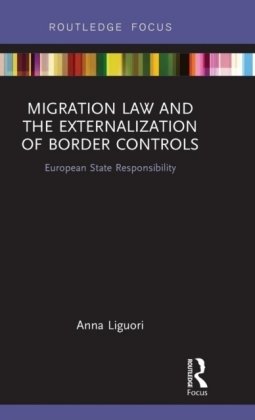 Migration Law and the Externalization of Border Controls: European State Responsibility Taylor & Francis Ltd.