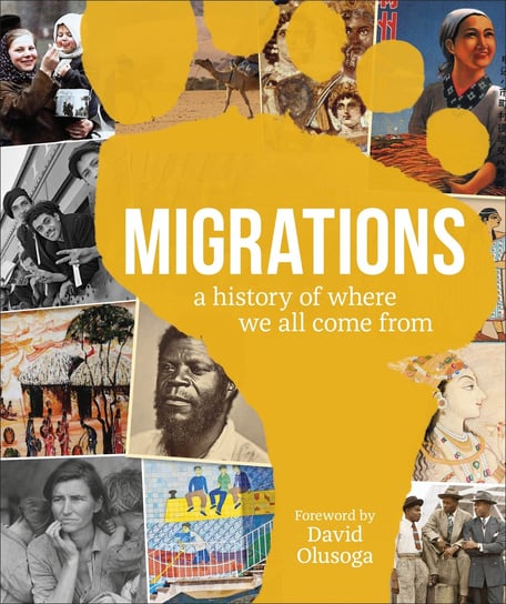 Migrations. A History Of Where We All Come From Opracowanie zbiorowe