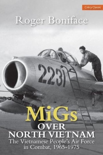 MiGs Over North Vietnam Boniface Roger