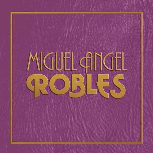 Miguel Angel Robles Miguel Angel Robles