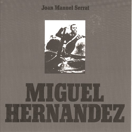 Miguel Hernandez Joan Manuel Serrat