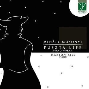 Mihaly Mosonyi: Puszta Life, Piano Works Kiss Marton