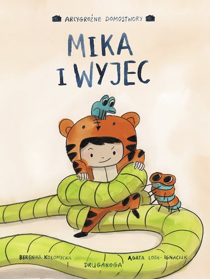 Mika i wyjec. Arcygroźne domostwory Kołomycka Berenika, Loth-Ignaciuk Agata