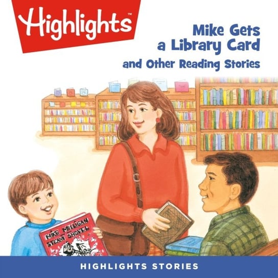 Mike Gets a Library Card and Other Reading Stories Children Highlights for