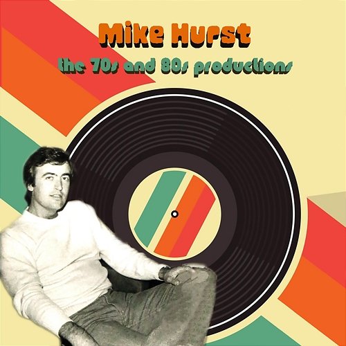 Mike Hurst: The 70s and 80s Productions Various Artists