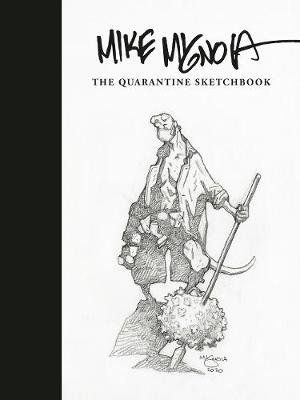 Mike Mignola: The Quarantine Sketchbook Mike Mignola