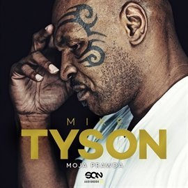 Mike Tyson. Moja prawda Tyson Mike
