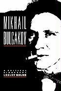Mikhail Bulgakov: A Critical Biography Milne Lesley