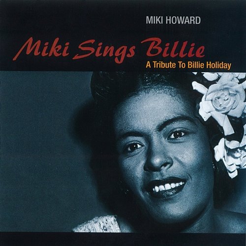 Miki Sings Billie: A Tribute To Billie Holiday Miki Howard