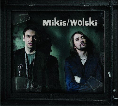 Mikis & Wolski Wolski Adam, Mikis Cupas