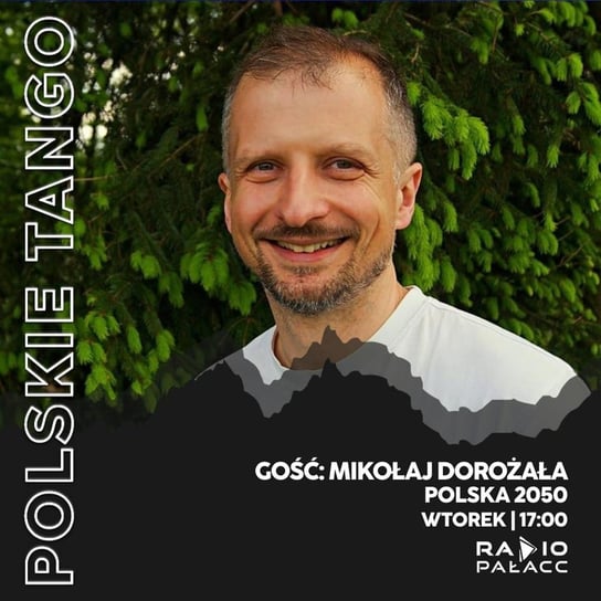 Mikołaj Dorożała: Ekologiczne bomby oraz budowa CPK - Polskie Tango - podcast Wojciech Mulik