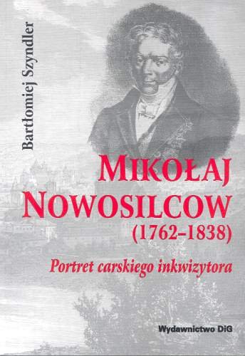 Mikołaj Nowosilcow (1762-1838) Szyndler Bartłomiej