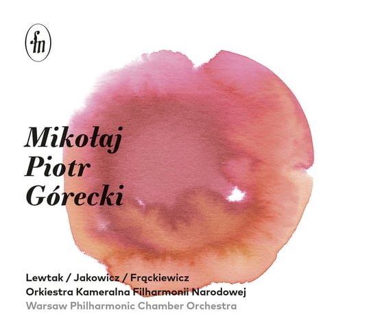 Mikołaj Piotr Górecki Orkiestra Kameralna Filharmonii Narodowej, Jakowicz Jakub, Frąckiewicz Maciej
