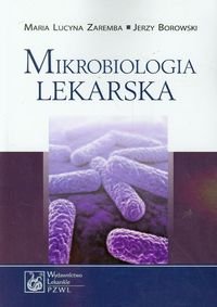 Mikrobiologia lekarska Zaremba Maria, Borowski Jerzy