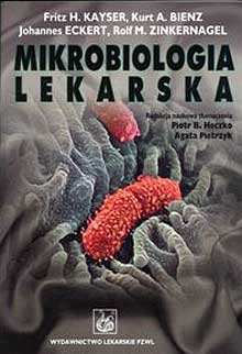 Mikrobiologia Lekarska Kayser Fritz H., Bienz Kurt A., Eckert Johannes, Zinkernagel Rolf M.