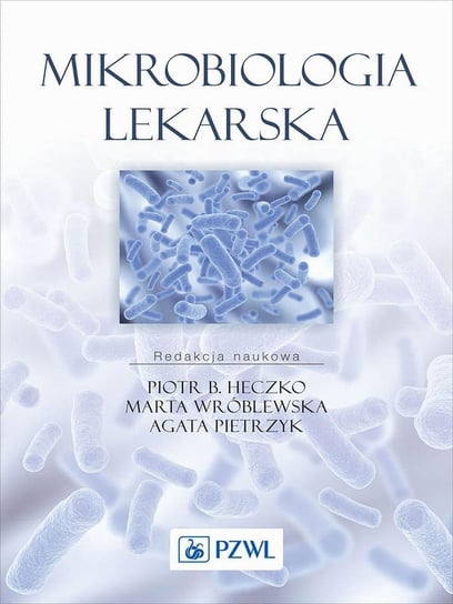 Mikrobiologia lekarska Heczko Piotr B., Pietrzyk Agata