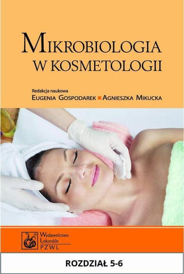 Mikrobiologia w kosmetologii. Rozdział 5-6 - ebook mobi Gospodarek Eugenia, Mikucka Agnieszka