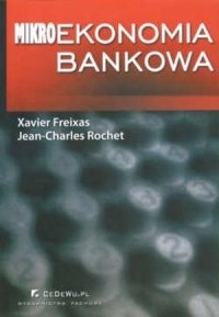 Mikroekonomia Bankowa Rochet Jean-Charles, Freixas Xavier