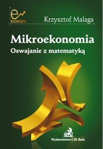 Mikroekonomia Oswajanie z Matematyką Malaga Krzysztof