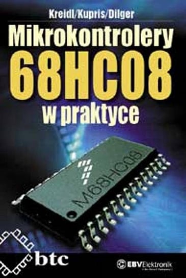 Mikrokontrolery 68HC08 w praktyce Opracowanie zbiorowe
