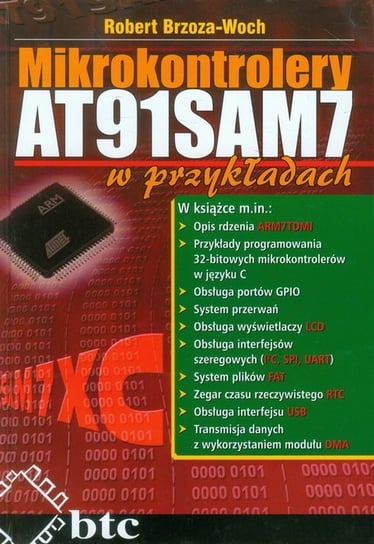 Mikrokontrolery AT91SAM7 w przykładach Brzoza-Woch Robert