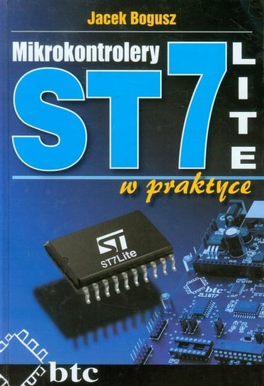 Mikrokontrolery ST7 LITE w praktyce Bogusz Jacek