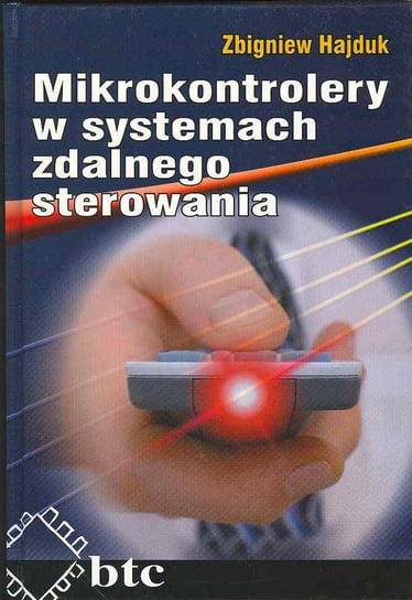 Mikrokontrolery w systemach zdalnego sterowania Hajduk Edward