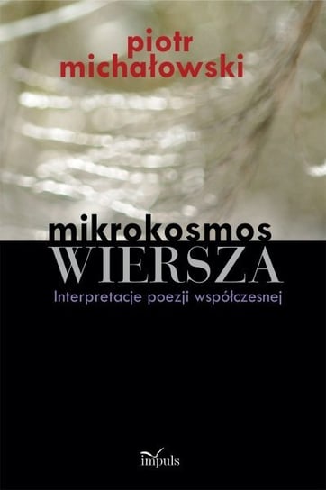 Mikrokosmos wiersza Michałowski Piotr