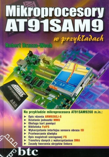 Mikroprocesory AT91SAM9 w przykładach Brzoza-Woch Robert
