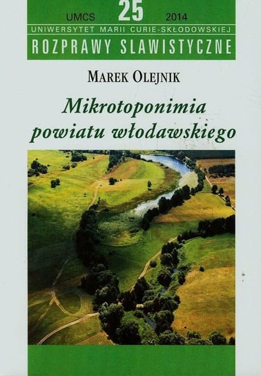 Mikrotoponimia powiatu włodawskiego Olejnik Marek