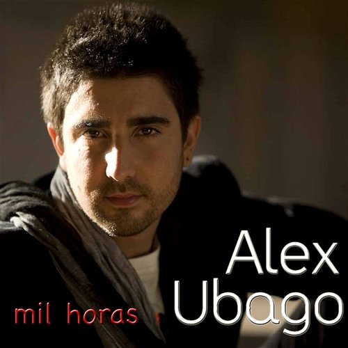 Mil horas - EP Alex Ubago