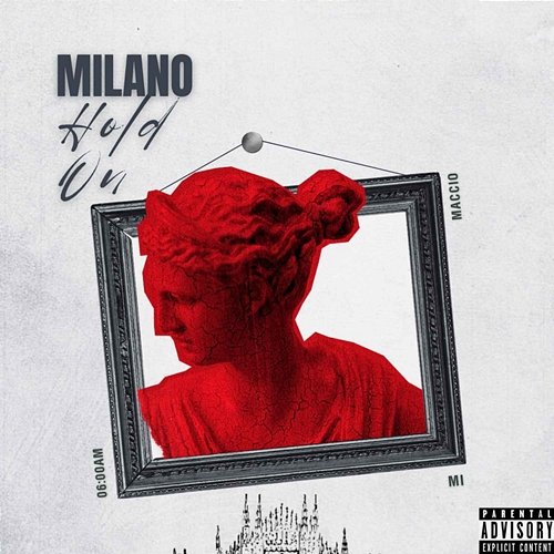 Milano Hold On 06:00am & Maccio