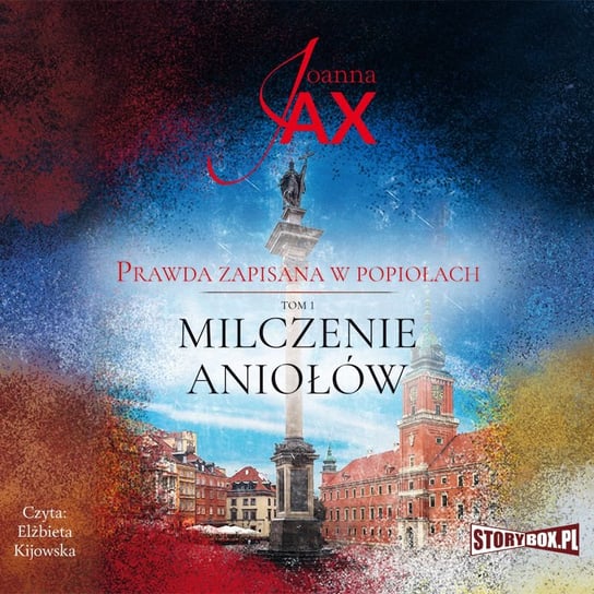 Milczenie aniołów. Prawda zapisana w popiołach. Tom 1  - audiobook Joanna Jax