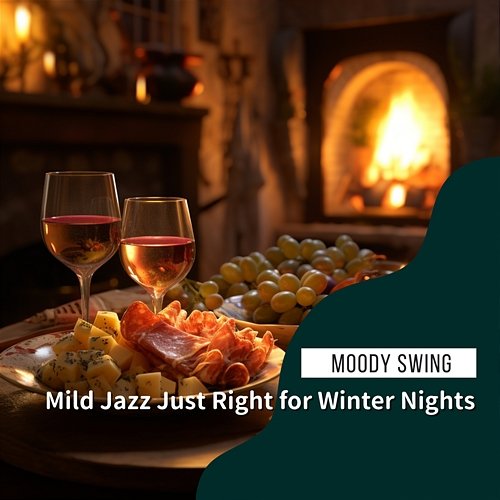 Mild Jazz Just Right for Winter Nights Moody Swing