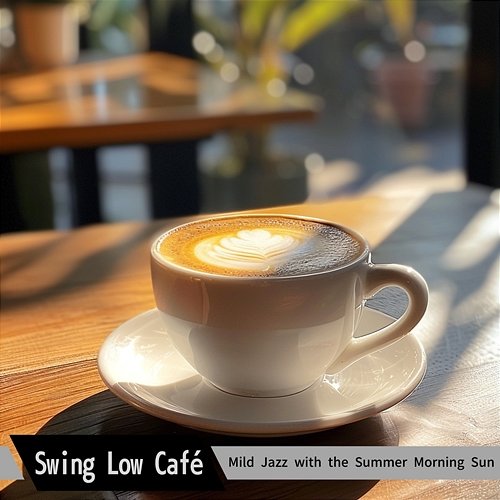 Mild Jazz with the Summer Morning Sun Swing Low Café