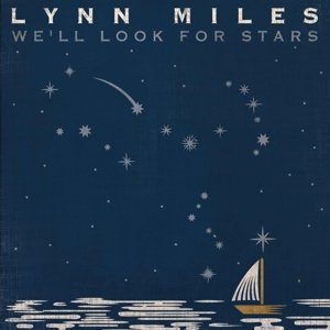 Miles Lynn - We'll Look For Stars Miles Lynn