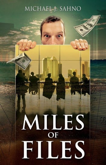 Miles of Files Sahno Michael J.