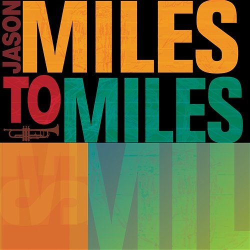 Miles To Miles Jason Miles