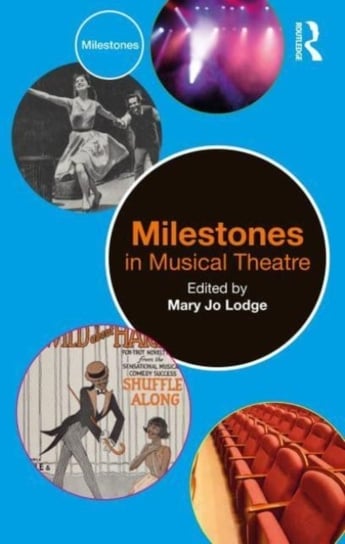 Milestones in Musical Theatre Mary Jo Lodge