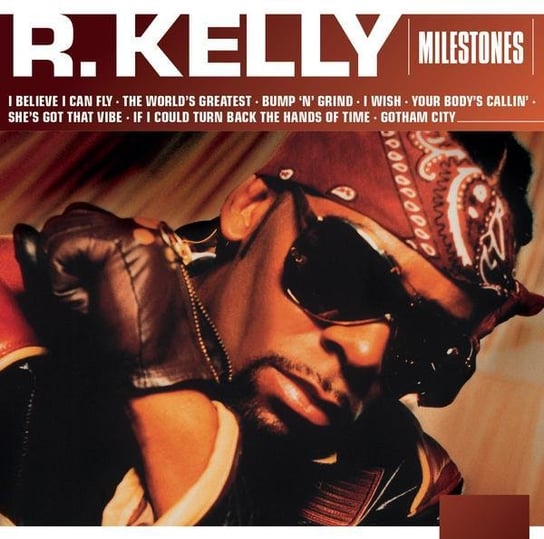 Milestones: R. Kelly R. Kelly