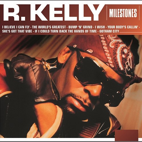 Milestones - R. Kelly R.Kelly