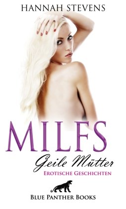 MILFS - Geile Mütter | Erotische Geschichten blue panther books