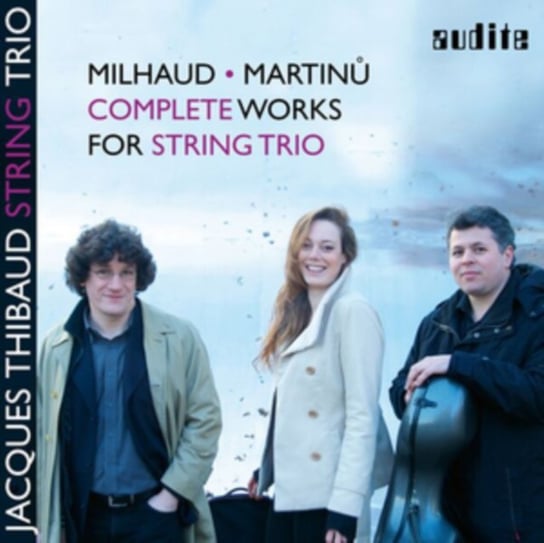 Milhaud/Martinu:Comp.String Thibaud Jacques String Trio